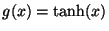 $g(x) = \tanh(x)$