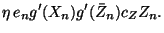 $\displaystyle \eta\,e_n g'(X_n) g'(\bar{Z}_n) c_Z Z_n .$
